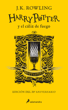 HARRY POTTER Y EL CÁLIZ DE FUEGO (EDICIÓN HUFFLEPUFF DEL 20º ANIVERSARIO) (HARRY