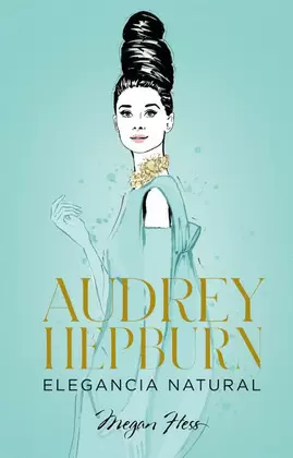 AUDREY HEPBURN: ELEGANCIA NATURAL