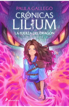 LA FUERZA DEL DRAGÓN (CRÓNICAS DE LILIUM 1)