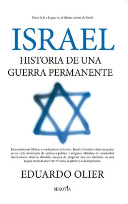 ISRAEL: HISTORIA DE UNA GUERRA PERMANENTE