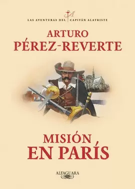 MISIÓN EN PARIS (LAS AVENTURAS DEL CAPITÁN ALATRISTE 8)