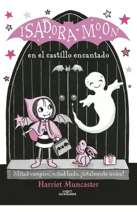 ISADORA MOON 6 - ISADORA MOON EN EL CASTILLO ENCANTADO