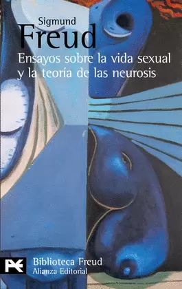 ENSAYOS SOBRE LA VIDA SEXUAL Y LA TEORÍA DE LAS NEUROSIS