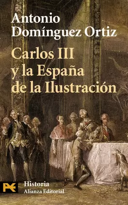 CARLOS III Y LA ESPAÑA DE LA ILUSTRACIÓN