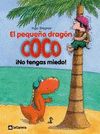 EL PEQUEÑO DRAGÓN COCO ¡NO TENGAS MIEDO!