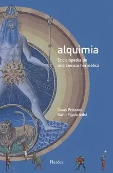 ALQUIMIA: ENCICLOPEDIA DE UNA CIENCIA HERMÉTICA