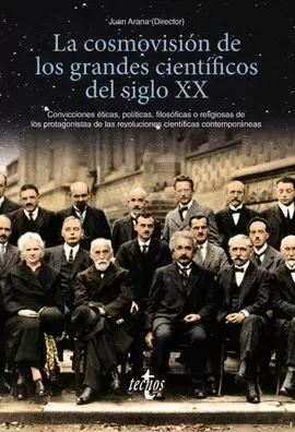 LA COSMOVISIÓN DE LOS GRANDES CIENTÍFICOS DEL SIGLO XX
