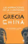 LAS ASPIRACIONES DE LA CURIOSIDAD. LA COMPRENSIÓN DEL MUNDO EN LA ANTIGÜEDAD: GRECIA Y CHINA