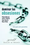 DOMINAR LAS OBSESIONES. UNA GUÍA PARA PACIENTES