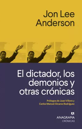 EL DICTADOR, LOS DEMONIOS Y OTRAS CRÓNICAS