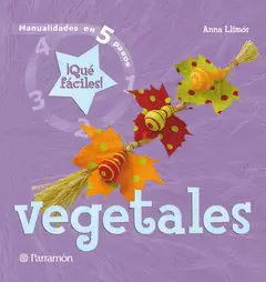 VEGETALES. MANUALIDADES EN 5 PASOS