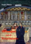 DE COMPRAS EN EL RENACIMIENTO. CULTURAS DEL CONSUMO EN ITALIA 1400-1600