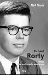 RICHARD RORTY. LA FORJA DE UN FILÓSOFO AMERICANO