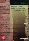 AMERICA LATINA: ¿COMO CONSTRUIR EL DESARROLLO HOY?