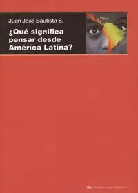 QUÉ SIGNIFICA PENSAR DESDE AMÉRICA LATINA