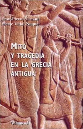 MITO Y TRAGEDIA EN LA GRECIA ANTIGUA (VOL. 2)