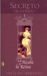 SECRETO DE ESTADO I. LA ALCOBA DE LA REINA