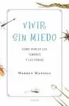 VIVIR SIN MIEDO. CÓMO VENCER LOS TEMORES Y LAS FOBIAS