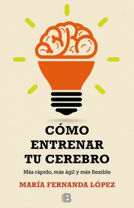 CÓMO ENTRENAR TU CEREBRO