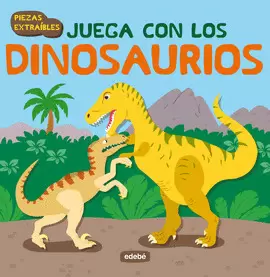 JUEGA CON LOS DINOSAURIOS: LIBRO CON PIEZAS DE CARTÓN EXTRAÍBLES