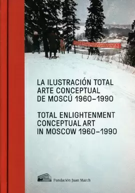LA ILUSTRACION TOTAL. ARTE CONCEPTUAL DE MOSCU 1960-1990
