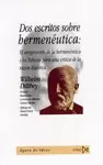 DOS ESCRITOS SOBRE HERMENÉUTICA: EL SURGIMIENTO DE LA HERMENÉUTICA Y LOS ESBOZOS PARA UNA CRÍTICA DE