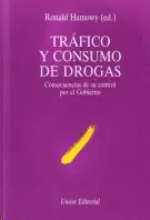 TRÁFICO Y CONSUMO DE DROGAS. CONSECUENCIAS DE SU CONTROL POR EL GOBIERNO
