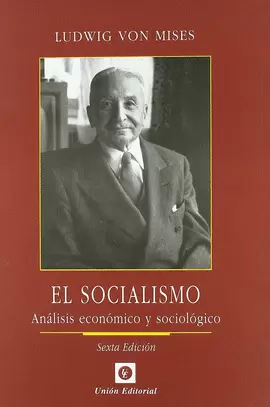 EL SOCIALISMO. ANÁLISIS ECONÓMICO Y SOCIOLÓGICO. SEXTA EDICIÓN
