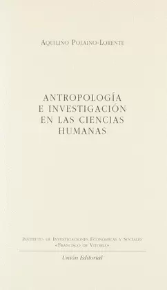 ANTROPOLOGÍA E INVESTIGACIÓN EN LAS CIENCIAS HUMANAS