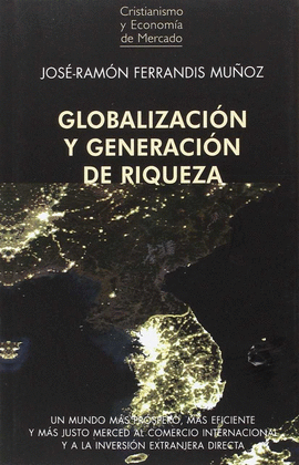 GLOBALIZACION Y GENERACION DE RIQUEZA