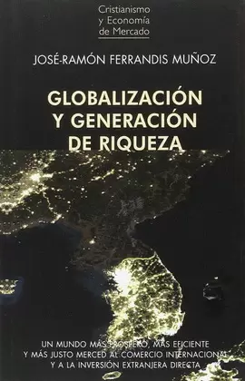 GLOBALIZACION Y GENERACION DE RIQUEZA