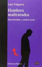 HOMBRES MALTRATADOS : MASCULINIDAD Y CONTROL SOCIAL