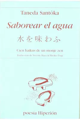 SABOREAR EL AGUA. CIEN HAIKUS DE UN MONJE ZEN