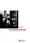 CINE NEGRO AMERICANO. LOS SECRETOS DE LOS CINEASTAS DEL PERIODO CLÁSICO