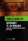 INTERNET Y LA VIRGEN. SOBRE EL VISIONARISMO RELIGIOSO EN LA RED