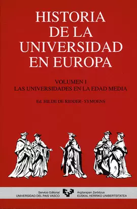 HISTORIA DE LA UNIVERSIDAD EN EUROPA. VOL. 1. LAS UNIVERSIDADES EN LA EDAD MEDIA