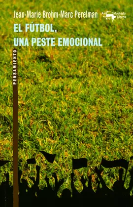 EL FÚTBOL, UNA PESTE EMOCIONAL