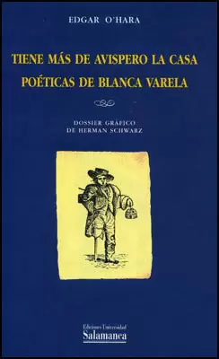 TIENE MÁS DE AVISPERO LA CASA. POÉTICA DE BLANCA VARELA