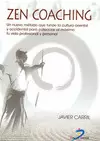 ZEN COACHING.  UN NUEVO MÉTODO QUE FUNDE LA CULTURA ORIENTAL Y OCCIDENTAL PARA POTENCIAR AL MÁXIMO T