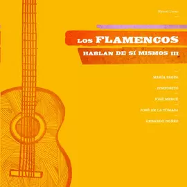 LOS FLAMENCOS HABLAN DE SÍ MISMOS III