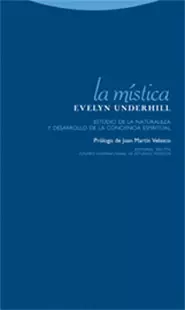 LA MÍSTICA. ESTUDIO DE LA NATURALEZA Y DESARROLLO DE LA CONCIENCIA ESPIRITUAL