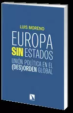 EUROPA SIN ESTADOS : UNIÓN POLÍTICA EN EL -DES-ORDEN GLOBAL