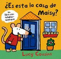 ¿ES ESTA LA CASA DE MAISY?