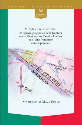 MIRADAS QUE SE CRUZAN. EL ESPACIO GEOGRÁFICO DE LA FRONTERA ENTRE MÉXICO Y LOS E