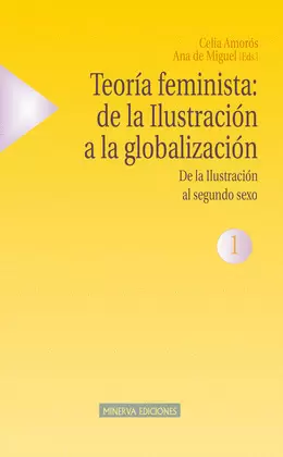 TEORÍA FEMINISTA: DE LA ILUSTRACIÓN A LA GLOBALIZACIÓN (1)