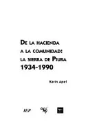 DE LA HACIENDA A LA COMUNIDAD: LA SIERRA DE PIURA 1934-1990