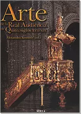 ARTE DE LA REAL AUDIENCIA DE QUITO, SIGLOS XVII-XIX