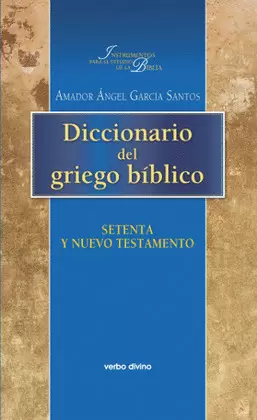 DICCIONARIO DEL GRIEGO BÍBLICO: SETENTA Y NUEVO TESTAMENTO