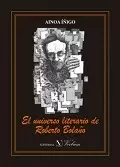 EL UNIVERSO LITERARIO DE ROBERTO BOLAÑO