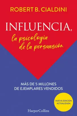 INFLUENCIA. LA PSICOLOGÍA DE LA PERSUASIÓN